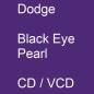 Preview: Dodge, Black Eye Pearl, CD / VCD.